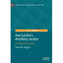 Palgrave Science Fiction and Fantasy: A  Ann Leckie's Ancillary Justice: A Critical Companion, (Hardcover)