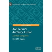 Palgrave Science Fiction and Fantasy: A New Canon: Ann Leckie's Ancillary Justice: A Critical Companion (Hardcover)