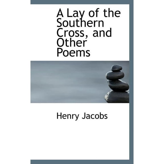 A Lay of the Southern Cross, and Other Poems (Hardcover)