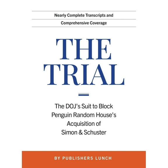 The Trial: The DOJ's Suit to Block Penguin Random House's Acquisition of Simon & Schuster, (Hardcover)