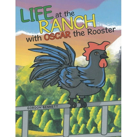 Life at the Ranch With Oscar the Rooster