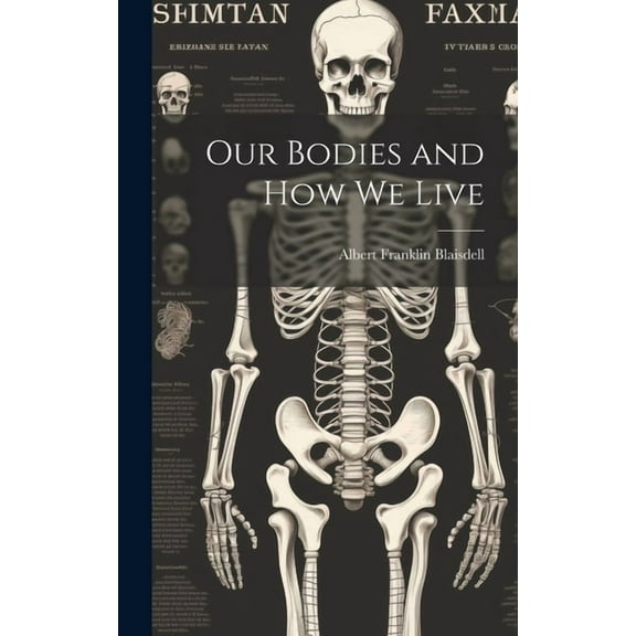 Our Bodies and how we Live, (Hardcover)