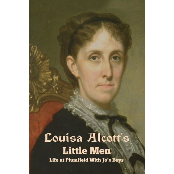 Little Men: Life at Plumfield With Jo's Boys, (Paperback)