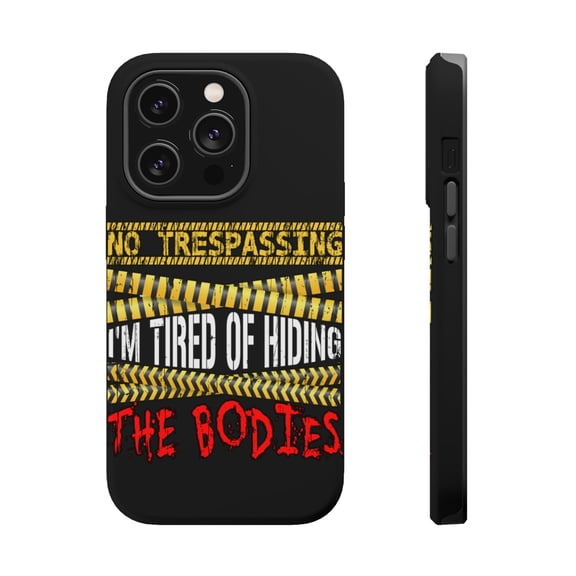 DistinctInk Tough Case for Apple iPhone 15 PRO (6.1" Screen), Compatible with MagSafe Charging - Tired Of Hiding Bodies
