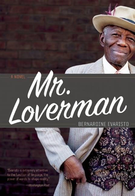 Mr Loverman by Bernardine Evaristo Mr Loverman by Bernardine Evaristo