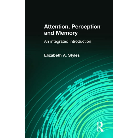 Psychology Focus Attention, Perception and Memory: An Integrated Introduction, (Paperback)