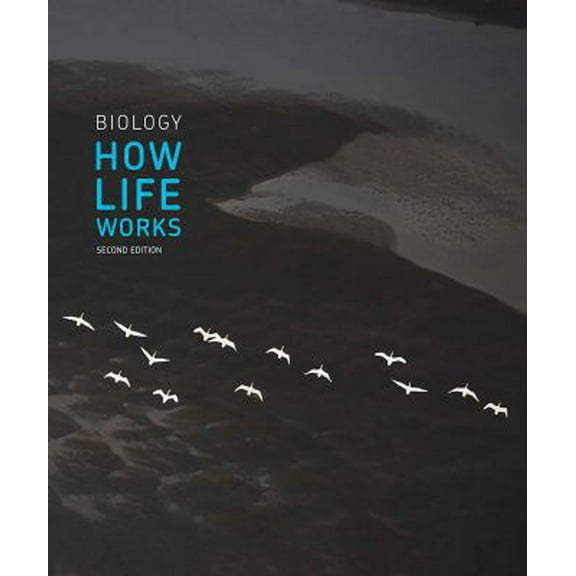 Pre-Owned Biology: How Life Works (Hardcover) 1464126097 9781464126093