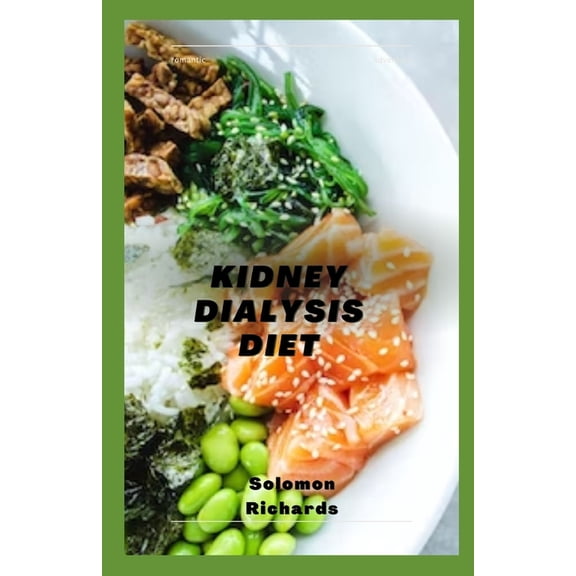 Kidney Dialysis Diet: step to step guide to cooking for a healthy kidney (Paperback)