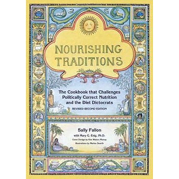 Pre-Owned Nourishing Traditions : The Cookbook that Challenges Politically Correct Nutrition and the Diet Dictocrats 9780967089737