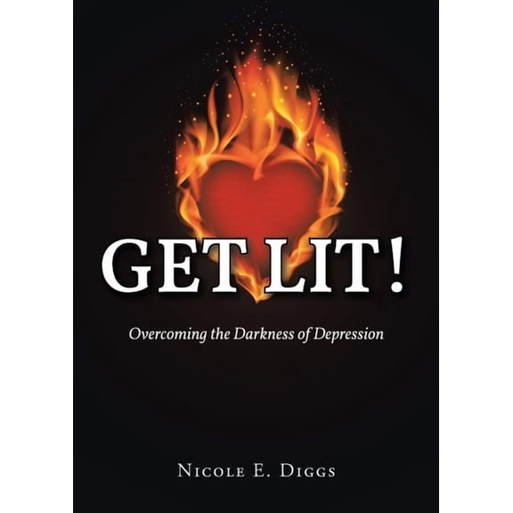 Get Lit!: Overcoming the Darkness of Depression, (Paperback)
