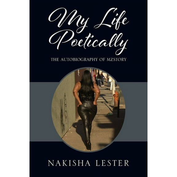 My Life Poetically: The Autobiography of MzStory, (Paperback)