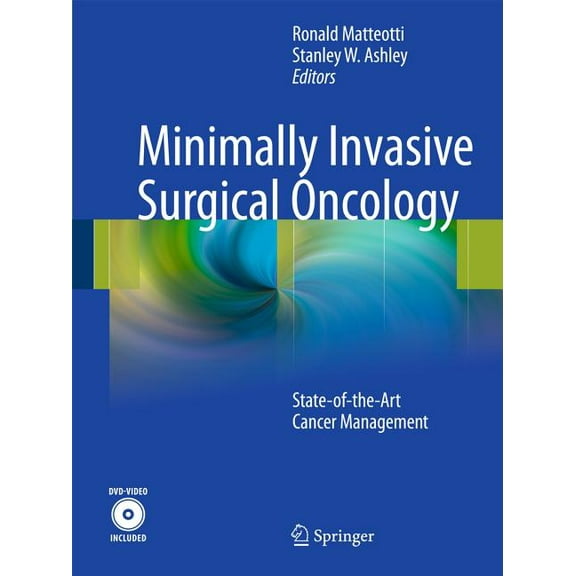 Minimally Invasive Surgical Oncology: State-Of-The-Art Cancer Management, (Paperback)