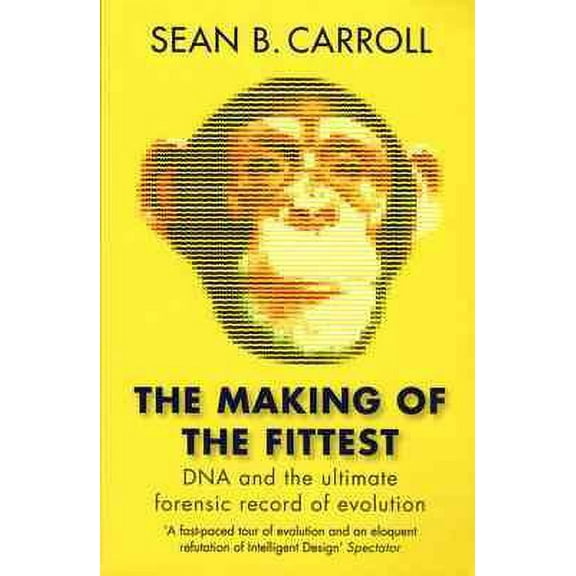 Making of the Fittest : DNA and the Ultimate Forensic Record of Evolution