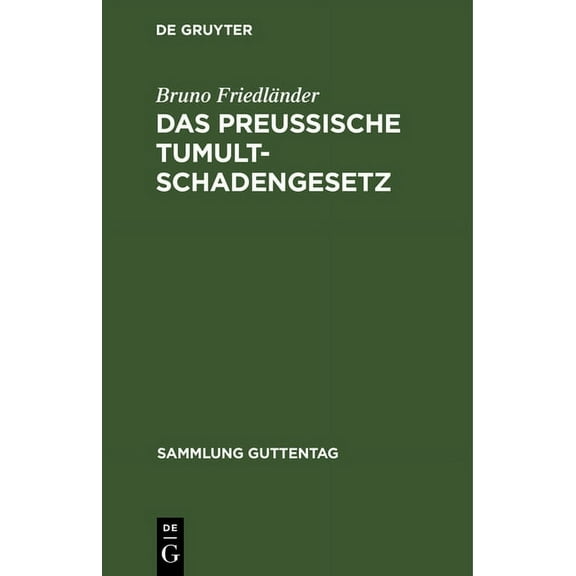 Sammlung Guttentag Das preussische Tumultschadengesetz, Book 56, (Hardcover)