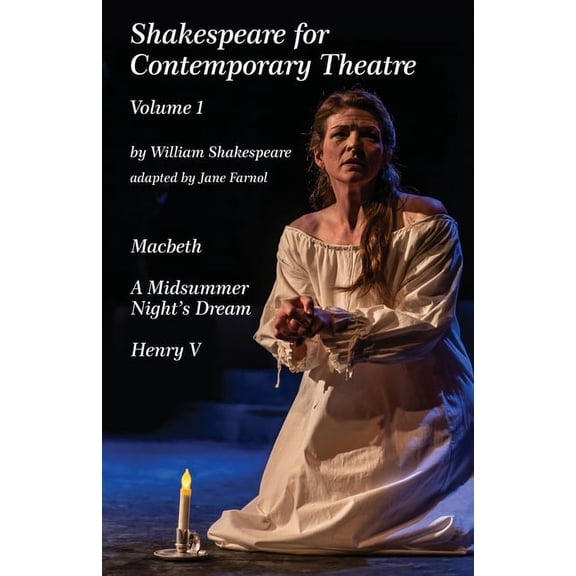 Shakespeare for Contemporary Theatre: Vol. 1 - Macbeth, A Midsummer Night's Dream, Henry V, (Paperback)
