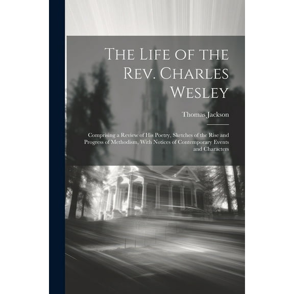 The Life of the Rev. Charles Wesley (Paperback)