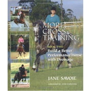 Angle View: More Cross-Training, Book Two: Build a Better Performance Horse with Dressage [Hardcover - Used]