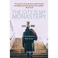 thumbnail image 1 of La Ville Est Mon Monastère: une Règle Contemporaine de la Vie, 1 of 3