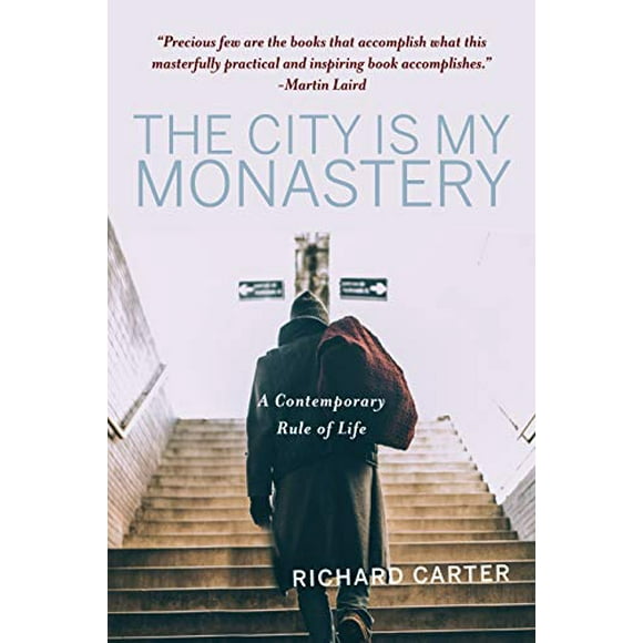 The City is My Monastery: A Contemporary Rule of Life