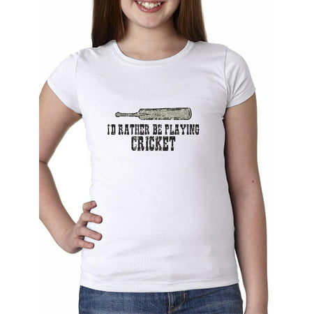 I'd Rather Be Playing Cricket With Bat Graphic Trendy Girl's Cotton Youth