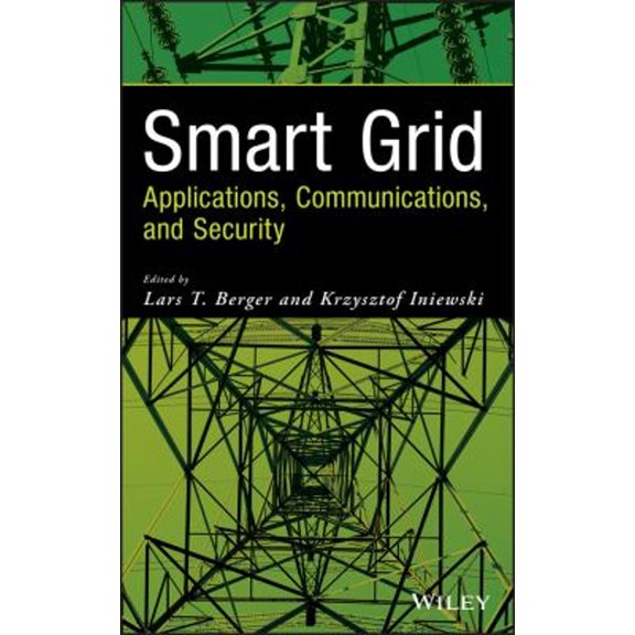 Pre-Owned Smart Grid: Applications, Communications, and Security (Hardcover) by Lars T Berger, Krzysztof Iniewski