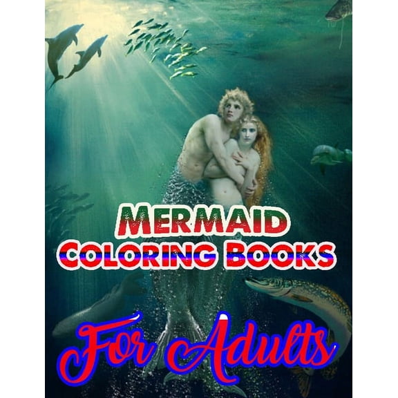 Mermaid Coloring Books For Adults : An Adult Coloring Book with Beautiful Fantasy Women Coloring Books for Adults (Paperback)