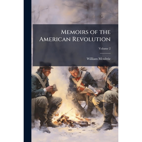 Memoirs of the American Revolution, (Paperback)