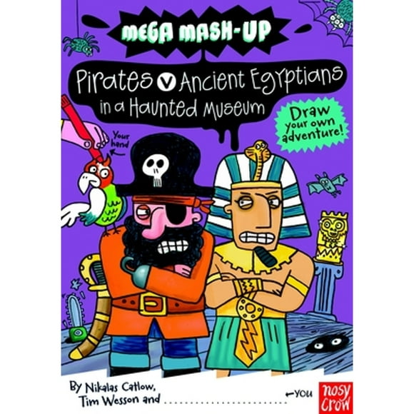 Pre-Owned Mega Mash-Up: Ancient Egyptians vs. Pirates in a Haunted Museum (Paperback 9780763659011) by Nikalas Catlow, Tim Wesson