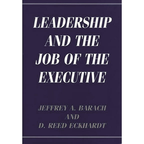 Leadership and the Job of the Executive, (Hardcover)