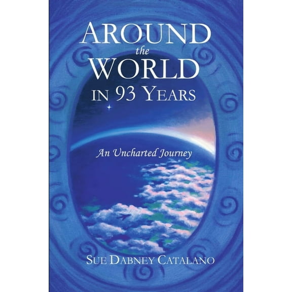 Around the World in 93 Years: An Uncharted Journey, (Paperback)
