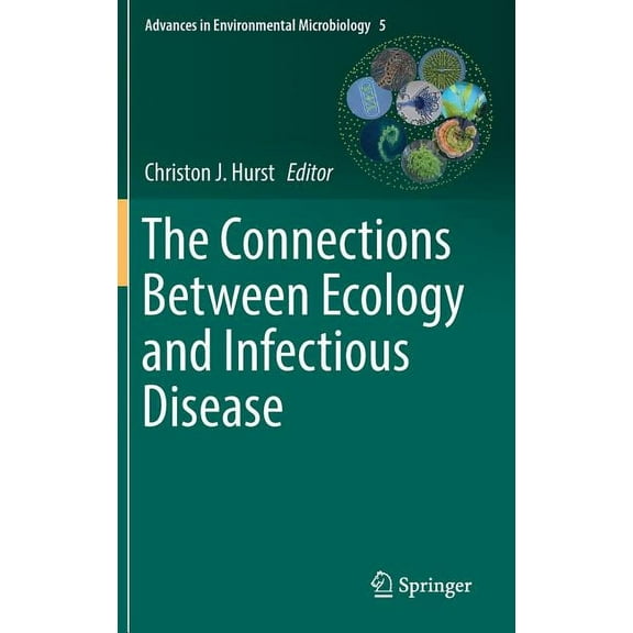 Advances in Environmental Microbiology The Connections Between Ecology and Infectious Disease, Book 5, (Hardcover)