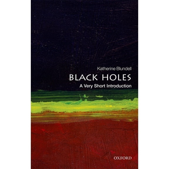 Very Short Introductions Black Holes: A Very Short Introduction, (Paperback)