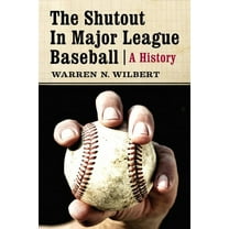 The Shutout in Major League Baseball: A History, (Paperback)