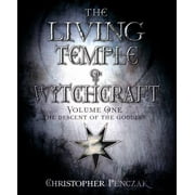 Living Temple of Witchcraft: Mystery, Ministry, and the Magickal Life: The Descent of the Goddess (Paperback)