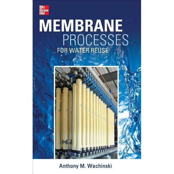 Membrane Processes for Water Reuse, (Hardcover)