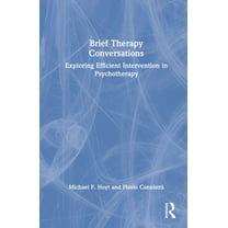 Brief Therapy Conversations: Exploring Efficient Intervention in Psychotherapy, (Hardcover)