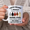 thumbnail image 2 of Funny Gifts For Her Chicken Lovers Farmers - Birthday Christmas Thanksgiving - I Never Dreamed I Would Grow Up To Be - 11oz White Ceramic Coffee Tea Mug For Women Chicken Lady Mom, 2 of 7