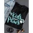 thumbnail image 3 of My Kids Have Paws Graphic Quote Women T-Shirt, Female Large, 3 of 4