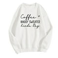 thumbnail image 2 of Coffee Baggy Sweater Kinda Day Sweatshirts for Women 2025 Long Sleeve Crewneck Coffee Season Sweatshirt Pullover Tops, 2 of 5