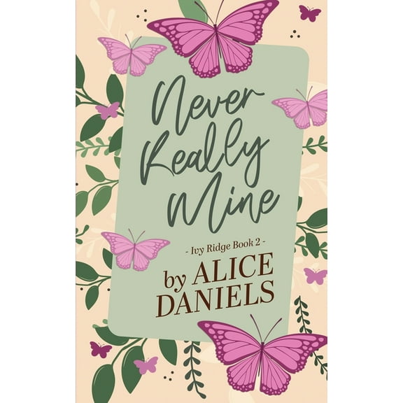 Ivy Ridge Never Really Mine: A Small Town Surprise Pregnancy Romance, Book 2, (Paperback)