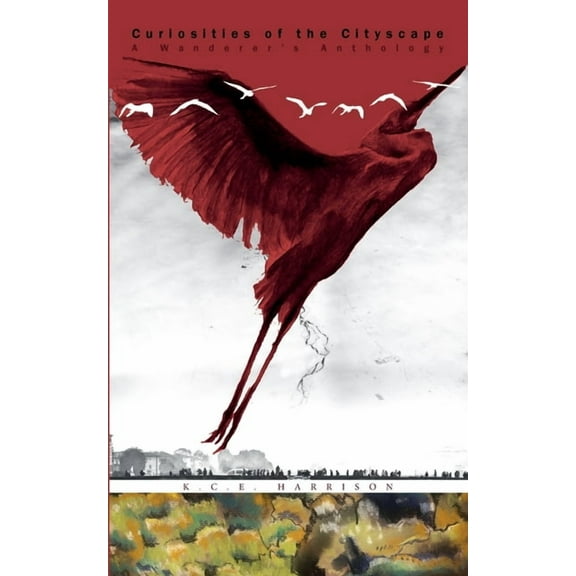 Curiosities of the Cityscape: A Wanderer's Anthology, (Paperback)