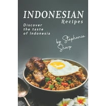 Indonesian Recipes: Discover the Taste of Indonesia (Paperback)