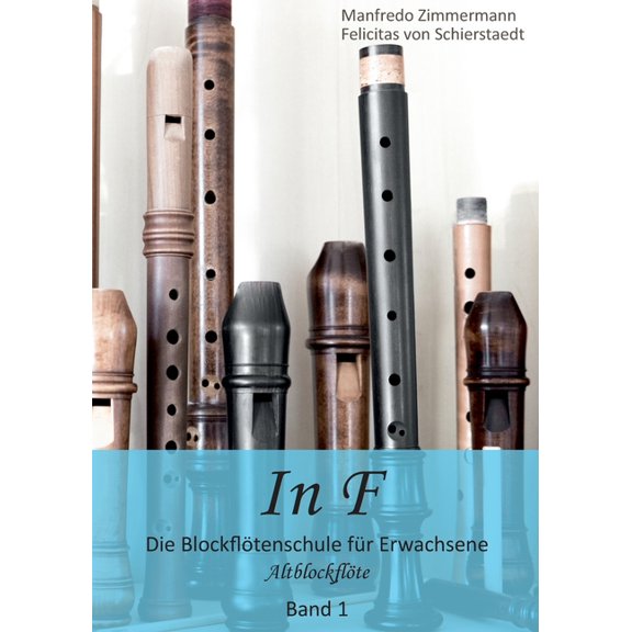 In F: AltblockflÃ¶ten-Schule fÃ¼r Erwachsene Band 1, (Paperback)