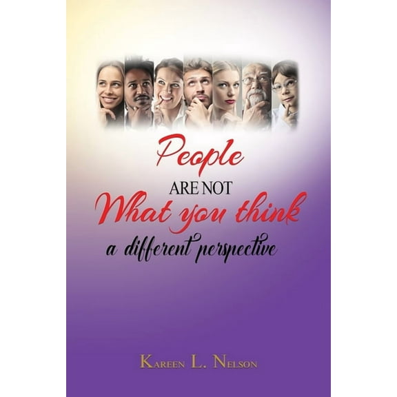 People Are Not What You Think: a different perspective, (Paperback)