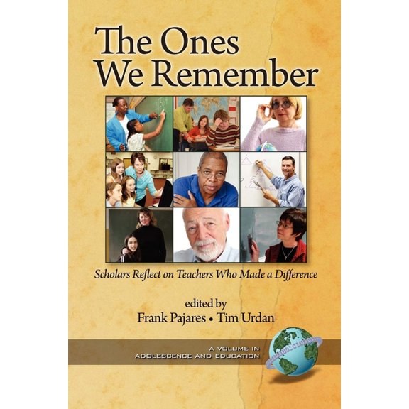 Adolescence and Education The Ones We Remember: Scholars Reflect on Teachers Who Made a Difference (Hc), (Hardcover)