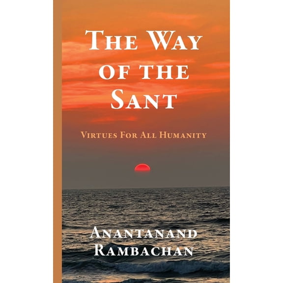 The Way of the Sant: Virtues For All Humanity, (Paperback)