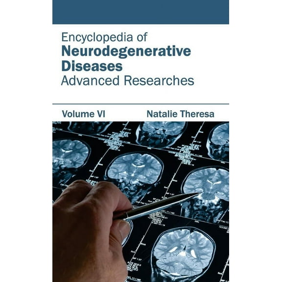 Encyclopedia of Neurodegenerative Diseases: Volume VI (Advanced Researches), (Hardcover)
