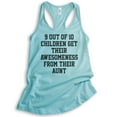 thumbnail image 1 of 9 Out Of 10 Children Get Their Awesomeness From Their Aunt Tank Top, Ladies Racerback, Awesome Auntie Tank, Cancun, XX-Large, 1 of 3