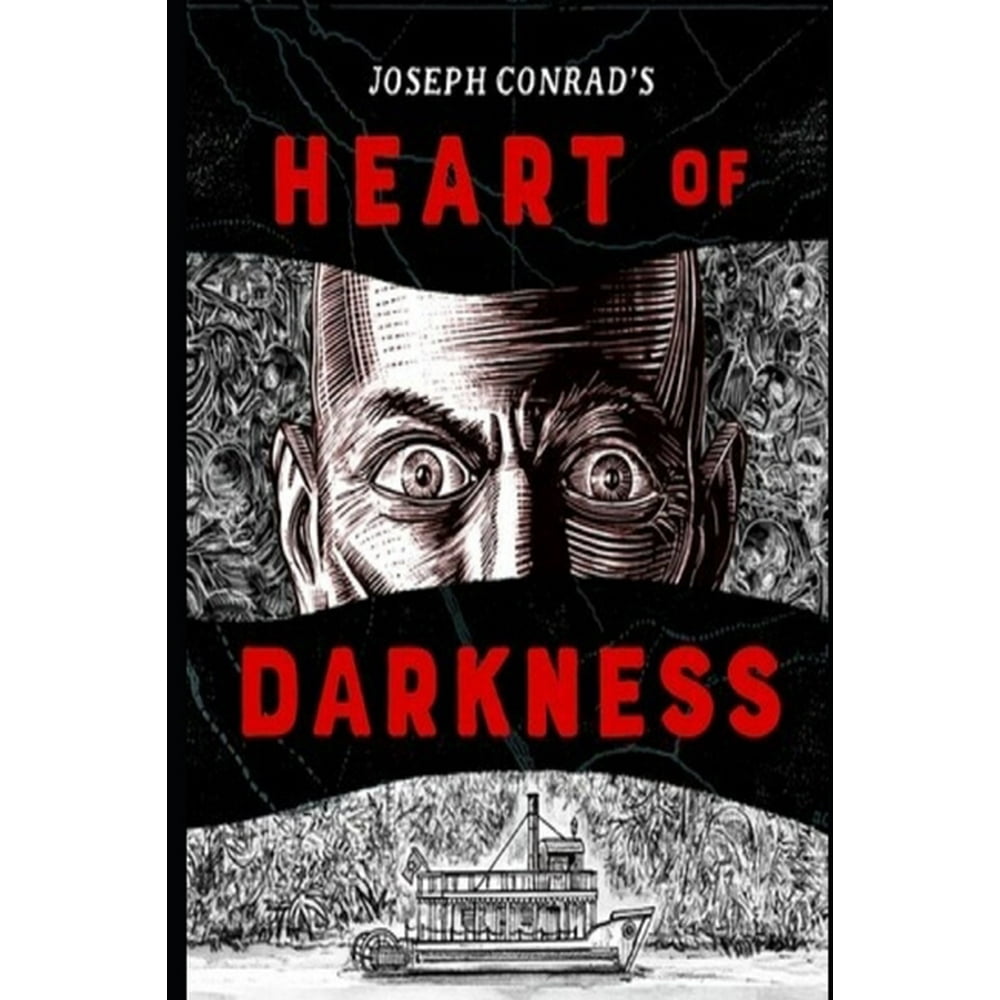 The Darkness Was Comfortable For Me Novel Heart of Darkness (Annotated & Illustrated) Unabridged Classic