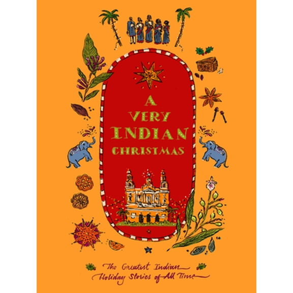 Pre-Owned A Very Indian Christmas : The Greatest Indian Holiday Stories of All Time (Hardcover) 9781954404250